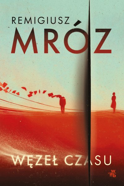 Węzeł czasu - ebook Remigiusz Mróz